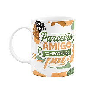 Caneca dos Pais - Parceiro, amigo, companheiro - 325ml