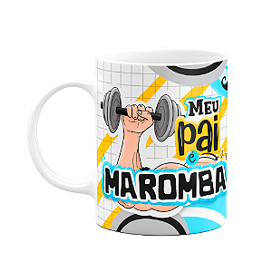 Caneca dos Pais - Meu pai maromba - 325ml