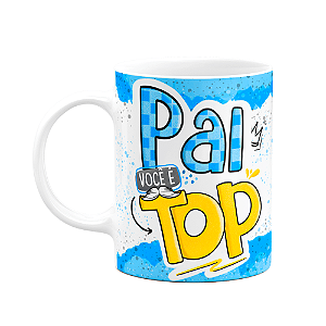 Caneca dos Pais - Pai você é TOP - 325ml