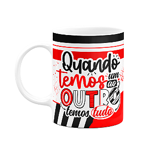 Caneca Namorados - Quando temos um ao outro, temos tudo!