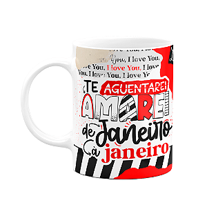 Caneca Namorados - Te amarei de janeiro a janeiro