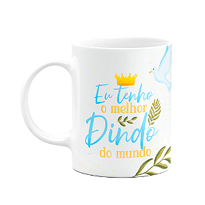Caneca de Dindos - Eu tenho o melhor Dindo do mundo