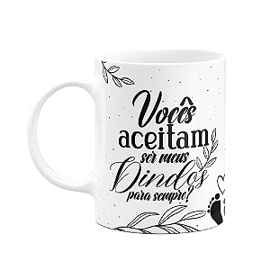 Caneca - Vocês aceitam ser meus Dindos para sempre? M3