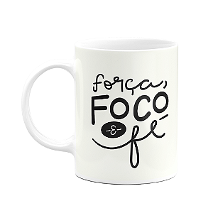 Caneca Motivação - Força, Foco e Fé - 325ml