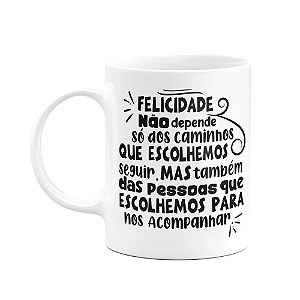 Caneca Motivação - A felicidade não depende só das escolhas