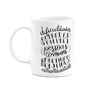 Caneca Motivação - Dificuldades preparam pessoas