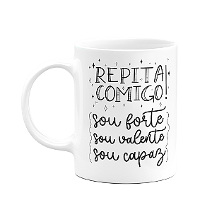 Caneca Motivação - Repita comigo - 325ml