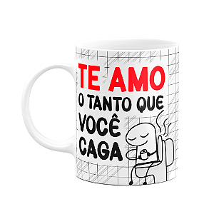 Caneca Florkito Namorados - Te amo o tanto que você C...ga!