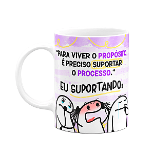 Caneca Flork - É preciso suportar o processo