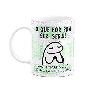 Caneca Flork - O que for pra ser, será - 325ml branca