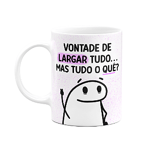Caneca Divertida Flork - Vontade de larga tudo - 325ml
