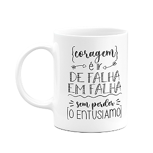 Caneca Motivação - Coragem é ir de falha em falha