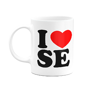 Caneca I Love SE - Sergipe - 325ml - branca