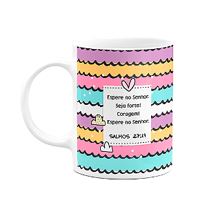 Caneca Religiosa Versículos - Salmos 27:14 - 325ml