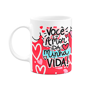 Caneca Namorados - Você é o amor da minha vida - Mozão