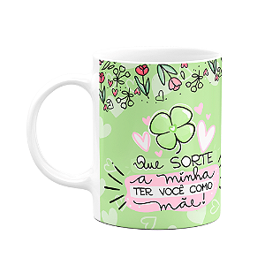Caneca Mães - Que sorte a minha ter você como mãe - Bg-green