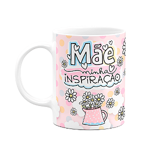 Caneca Mães - Minha inspiração, minha rainha