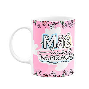 Caneca Mães - Minha inspiração - A Melhor mãe do mundo