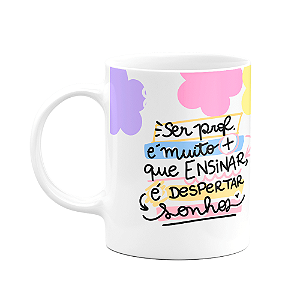 Caneca Professores - Ser professora é despertar sonhos - M2