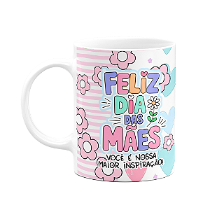 Caneca Mães - Você é a nossa inspiração, a melhor q existe!
