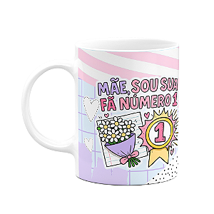 Caneca Mães - Mãe, sou sua fã número 1 - 325ml