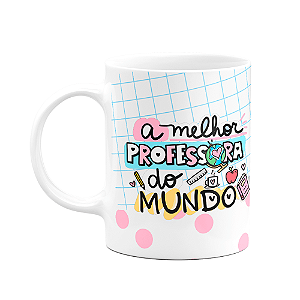 Caneca Professores - A melhor prof do mundo - Eleita
