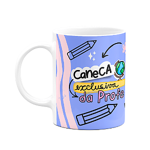 Caneca Professores - Exclusiva da profe - Mentes do futuro