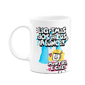 Caneca Professores - Lágrimas do alunos - MugFun