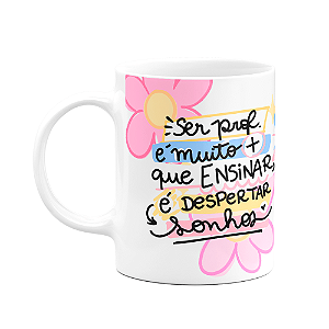 Caneca Professores - Mais que ensinar, é despertar sonhos