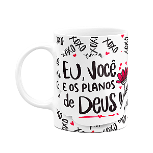 Caneca Namorados - Eu, você e os planos de Deus - Love
