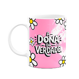 Caneca Divertida - A dona da verdade - 325ml