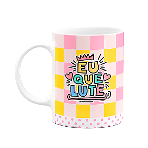 Caneca Divertida - Eu que lute - Copia e cola