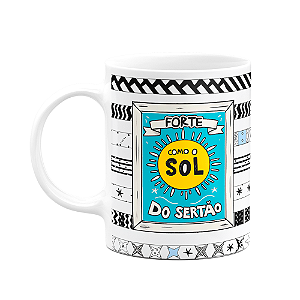 Caneca Nordestina - Forte como o sol do sertão - Oxente