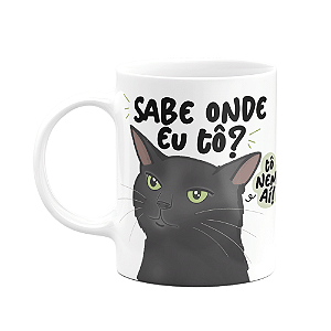 Caneca Divertida Meme Gato - Sabe onde eu tô? (SALDO)