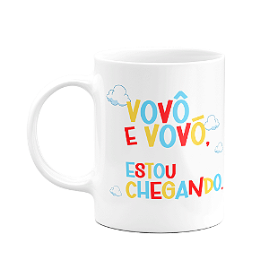 Caneca Vovô e vovó, estou chegando! branca (SALDO)
