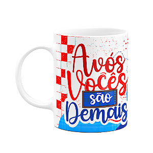 Caneca dos Avós - Avós vocês são demais - 325ml