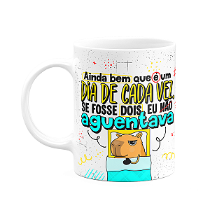 Caneca Divertida Capivaras - Ainda bem que é um dia cada vez