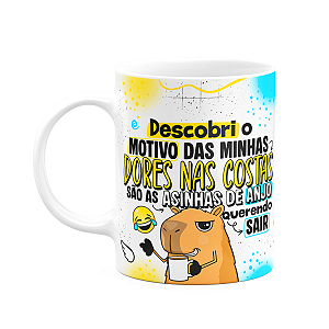 Caneca Divertida Capivaras - O motivo das dores nas costas
