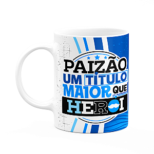 Caneca Pais - Paizão, título maior que herói!