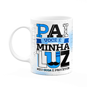 Caneca Pais - Pai, você é a minha luz - 325ml