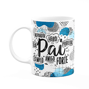Caneca Pais - Meu pai é: Inspirador, Herói, Protetor...