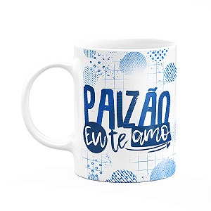 Caneca Pais - Paizão, eu te amo! 325ml - branca