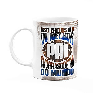 Caneca Pais - Exclusivo do melhor pai churrasqueiro