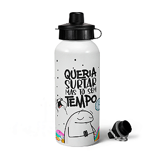 Garrafa Squeeze MQ Flork Vibes - Queria surtar, tô sem tempo