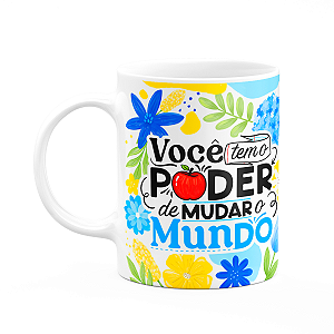 Caneca da Professora - Você tem o poder de mudar o mundo M3