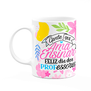 Caneca da Professora - Gente que ama ensinar - Branca M1