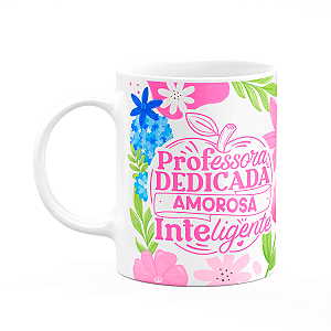Caneca da Professora - Dedicada, amorosa, inteligente - BCM1