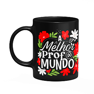 Caneca da Professora - A melhor Prof do mundo - Preta M2