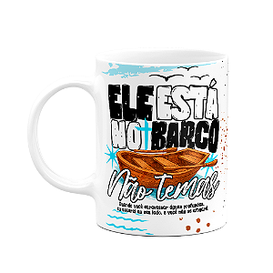 Caneca religiosa - Ele está no barco, não temas