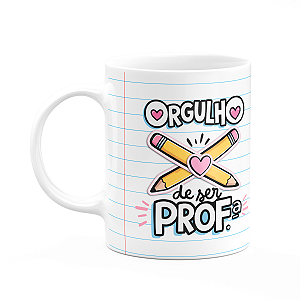 Caneca - Orgulho de ser professora - Ensinar é aprender 2x